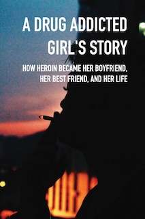 Couverture_A Drug Addicted Girl's Story