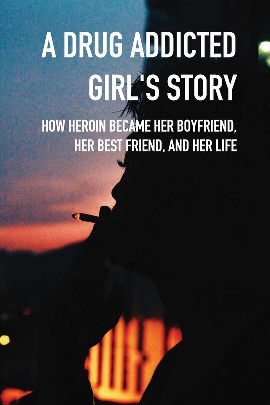 Couverture_A Drug Addicted Girl's Story
