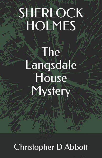 Front cover_SHERLOCK HOLMES The Langsdale House Mystery
