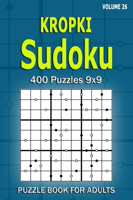 Kropki Sudoku Puzzle Book for Adults: 400 Puzzles 9x9 (Volume 26)