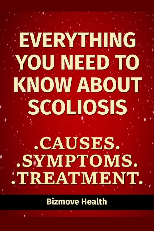 Front cover_Everything you need to know about Scoliosis