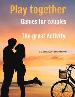 Play together Games for couples: The great Activity