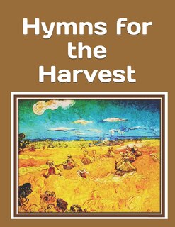 Hymns for the Harvest: An extra-large print senior reader book of classic hymns for reminiscence, reflection, and prayer - plus coloring pages