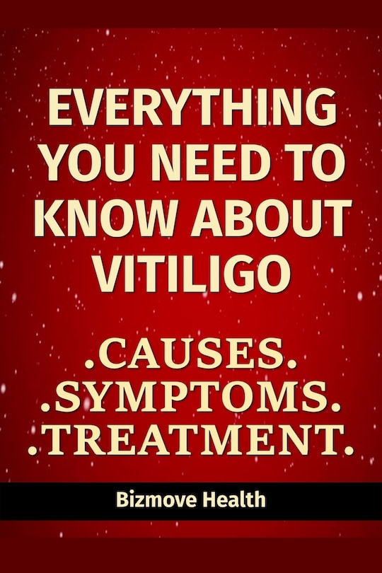 Front cover_Everything you need to know about Vitiligo