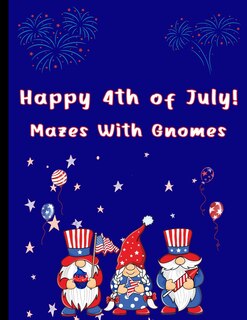 Front cover_Happy 4th of July Mazes With Gnomes