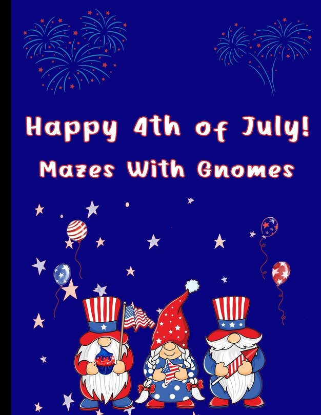 Front cover_Happy 4th of July Mazes With Gnomes
