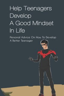 Front cover_Help Teenagers Develop A Good Mindset In Life
