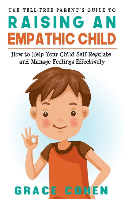 Front cover_The Yell-Free Parent's Guide to Raising an Empathic Child