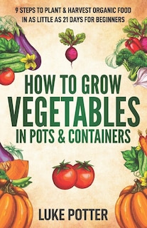 Front cover_How to Grow Vegetables in Pots and Containers