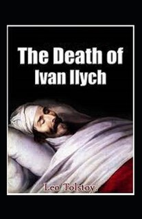 Couverture_The Death Of Ivan Ilych By Leo Tolstoy Illustrated Edition