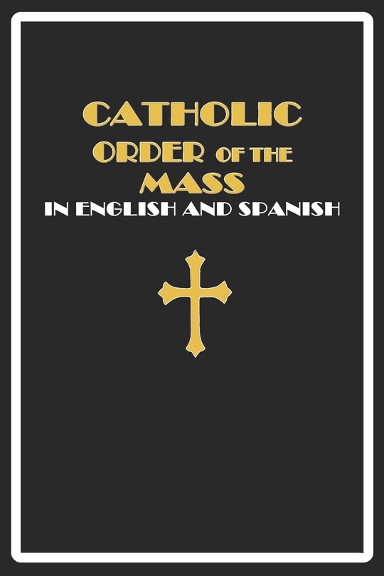 Front cover_Catholic Order of the Mass in English and Spanish