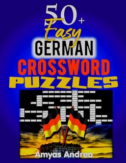 50  Easy German Crossword Puzzles: A Unique Crosswords Large Font