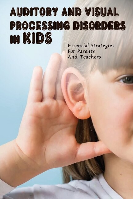 Front cover_Auditory & Visual Processing Disorders In Kids