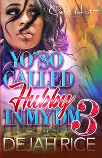 Front cover_Yo' So Called Hubby In My DM 3