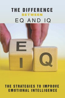 Couverture_The Difference Between EQ And IQ