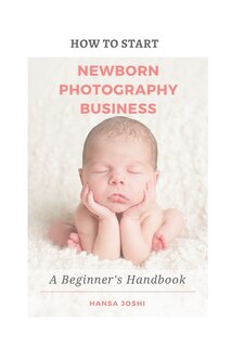 Front cover_How to Start A Newborn Photography Business