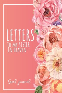 Front cover_Letters To My Sister In Heaven