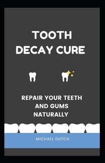 Couverture_Tooth Decay Cure