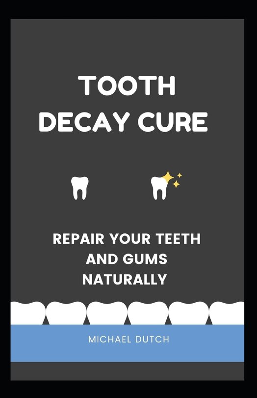Couverture_Tooth Decay Cure