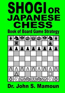 Front cover_Shogi or Japanese Chess Book of Board Game Strategy