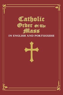 Front cover_Catholic Order of the Mass in English and Portuguese