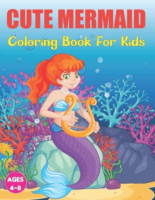 Cute Mermaid Coloring Book for Kids: A Unique Coloring Pages With Beautiful Mermaids for Kids Relaxing Design for Teens and Kids.
