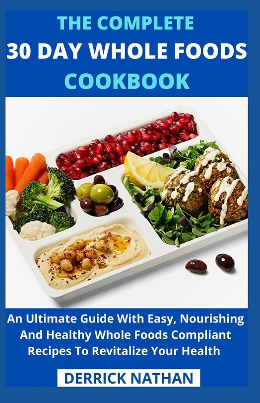 Couverture_The Complete 30 Day Whole Foods Cookbook