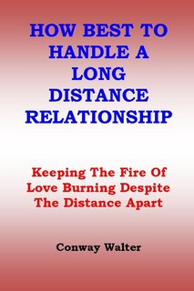 Front cover_How Best to Handle a Long Distance Relationship