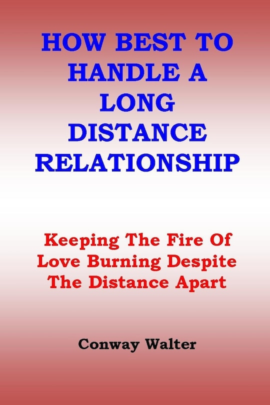 Front cover_How Best to Handle a Long Distance Relationship