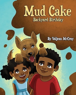 Mud Cake: Backyard Birthday