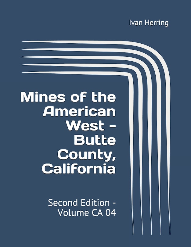 Front cover_Mines of the American West - Butte County, California