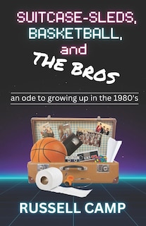 Front cover_Suitcase-Sleds, Basketball, and the Bros