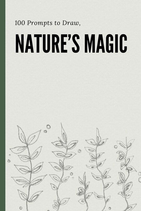 Front cover_100 Prompts to Draw, Nature's Magic