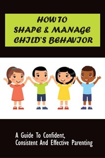 Front cover_How to Shape & Manage Child's Behavior