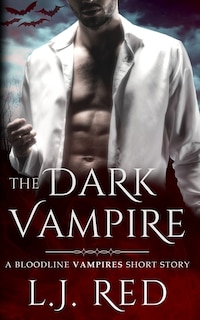 The Dark Vampire: A Bloodline Vampires Novel