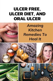 Couverture_Ulcer Free, Ulcer Diet, And Oral Ulcer