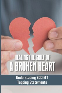 Front cover_Healing The Grief Of A Broken Heart