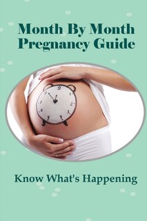Front cover_Month By Month Pregnancy Guide