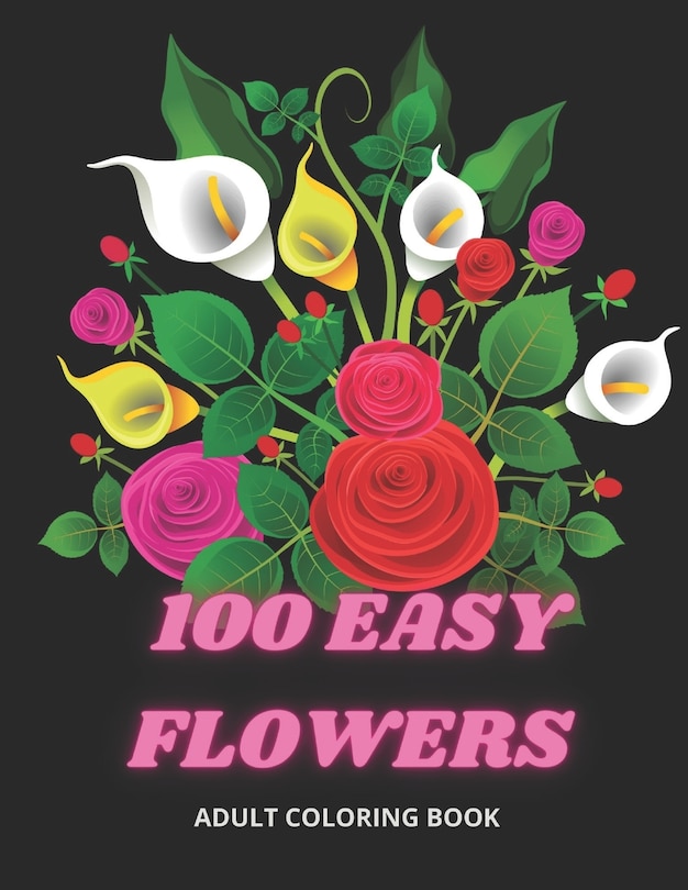 Front cover_100 Easy Flowers Adult Coloring Book