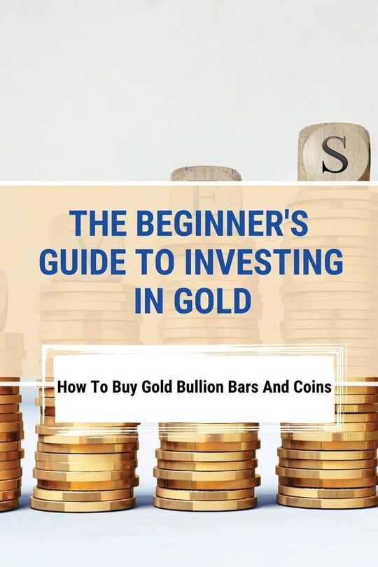 Front cover_The Beginner's Guide To Investing In Gold