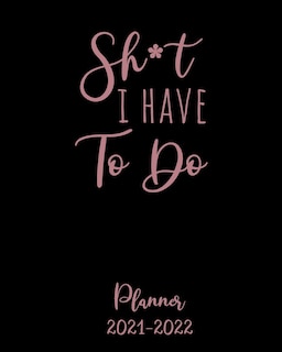 Front cover_Shit I Have to Do Planner 2021-2022