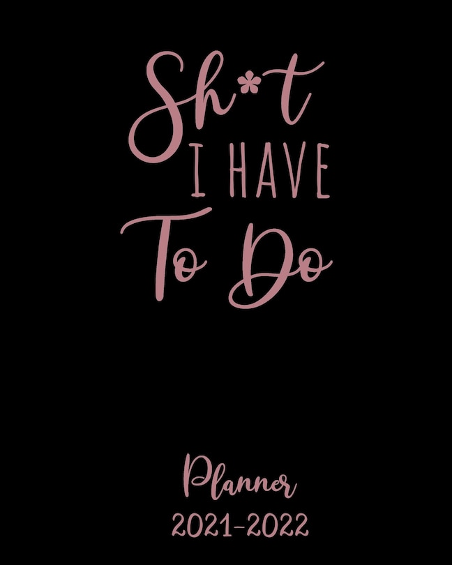 Front cover_Shit I Have to Do Planner 2021-2022