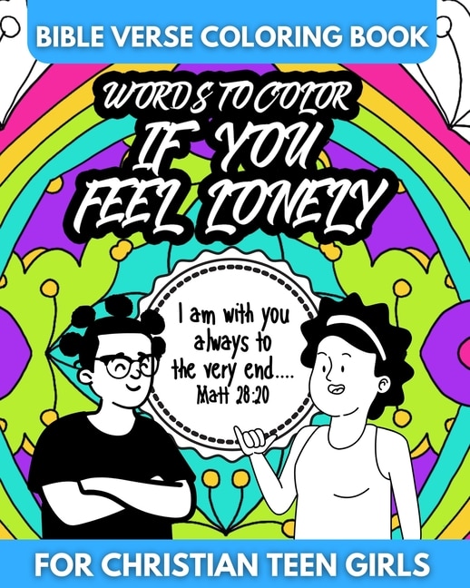 Front cover_Bible Verse Coloring Book for Christian Teen Girls - Words to Color If You Feel Lonely