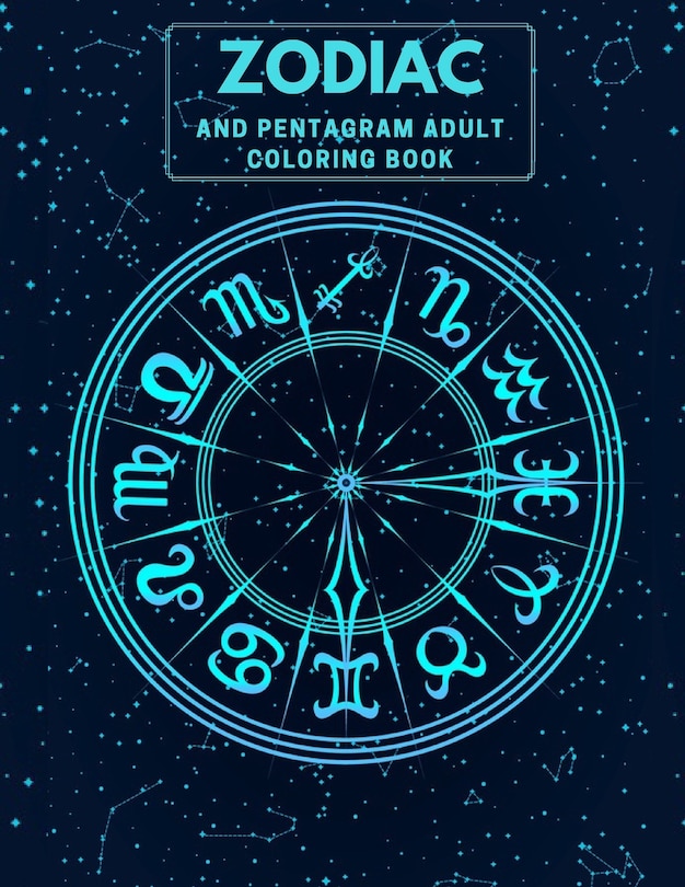 Zodiac And Pentagram Adult Coloring Book: Stress Relieving Coloring 