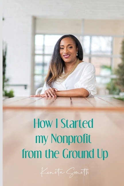 How I Started My Nonprofit from the Ground Up: Have an idea for a nonprofit, but not sure where to start?