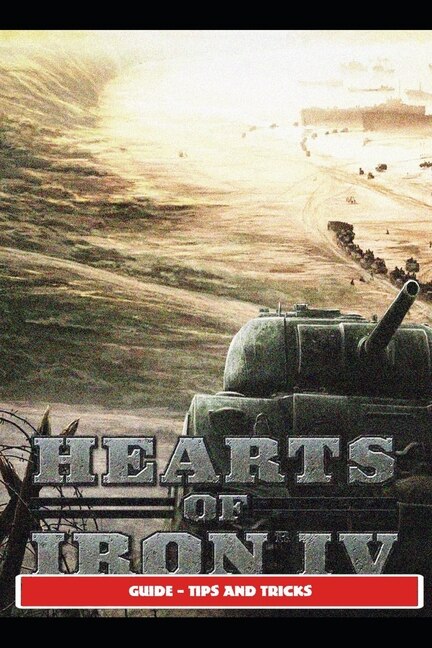 Front cover_Hearts of Iron IV Guide - Tips and Tricks