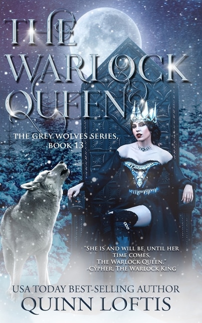 The Warlock Queen: Book 13 Of The Grey Wolves Series