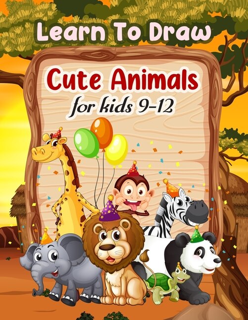 Learn To Draw Cute Animals For Kids 9-12