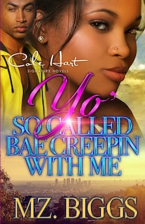 Front cover_Yo' So Called Bae Creepin With Me