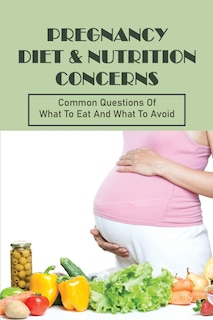 Couverture_Pregnancy Diet & Nutrition Concerns